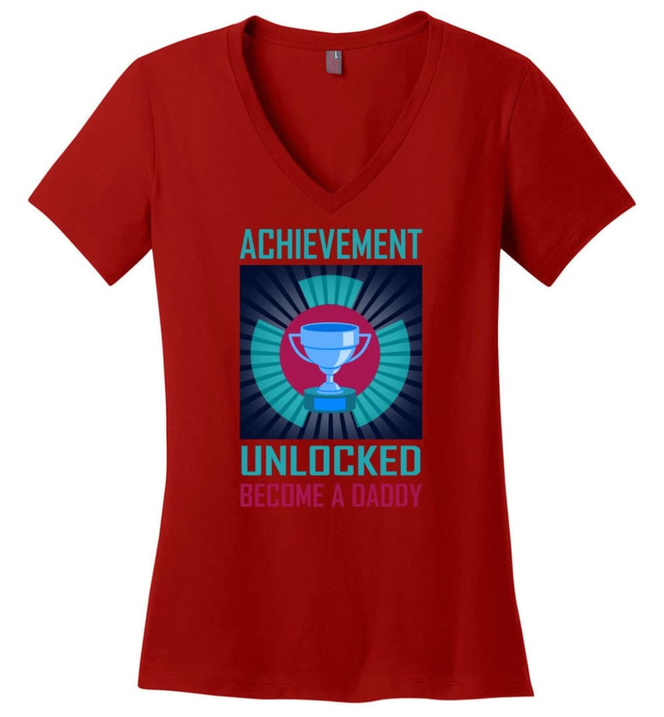 Achievement Unlocked Shirt Become A Daddy New Dad Father Father’s Day Gift Ladies V-Neck - Red / M