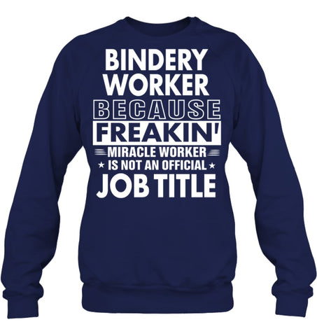 Bindery Because Freakin’ Miracle Worker Job Title Sweatshirt - Hanes Unisex Crewneck Sweatshirt / Black / S - Apparel