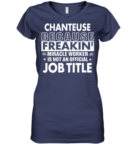 Chanteuse Because Freakin’ Miracle Worker Job Title Ladies V-Neck - Hanes Women’s Nano-T V-Neck / Black / S - Apparel