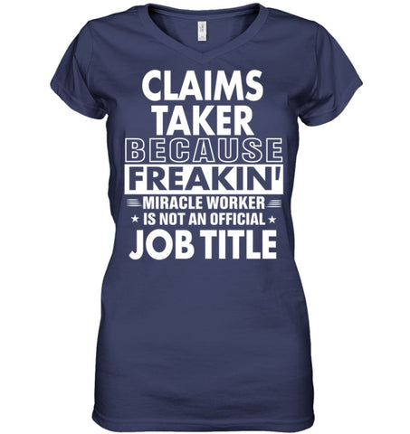 Claims Taker Because Freakin’ Miracle Worker Job Title Ladies V-Neck - Hanes Women’s Nano-T V-Neck / Black / S - Apparel