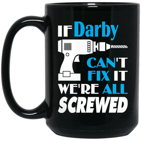 Darby Can Fix It All Best Personalised Darby Name Gift Ideas 15 oz Black Mug - Black / One Size - Drinkware