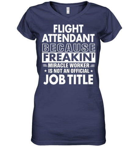 Flight Attendant Because Freakin’ Miracle Worker Job Title Ladies V-Neck - Hanes Women’s Nano-T V-Neck / Black / S - 