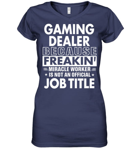 Gaming Dealer Because Freakin’ Miracle Worker Job Title Ladies V-Neck - Hanes Women’s Nano-T V-Neck / Black / S - 