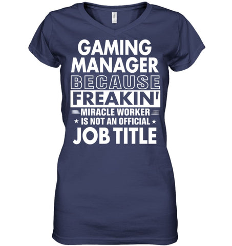 Gaming Manager Because Freakin’ Miracle Worker Job Title Ladies V-Neck - Hanes Women’s Nano-T V-Neck / Black / S - 