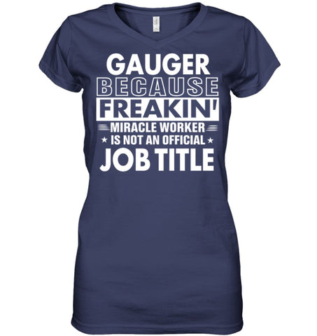 Gauger Because Freakin’ Miracle Worker Job Title Ladies V-Neck - Hanes Women’s Nano-T V-Neck / Black / S - Apparel