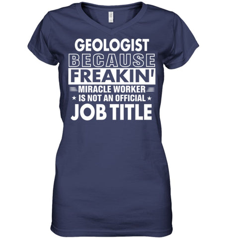 Geologist Because Freakin’ Miracle Worker Job Title Ladies V-Neck - Hanes Women’s Nano-T V-Neck / Black / S - Apparel