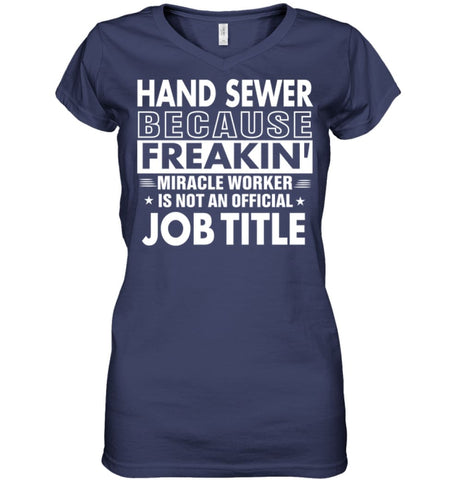 Hand Sewer Because Freakin’ Miracle Worker Job Title Ladies V-Neck - Hanes Women’s Nano-T V-Neck / Black / S - Apparel