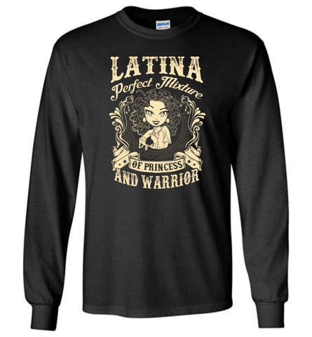 Latina Perfect Mixture Of Princess And Warrior - Long Sleeve T-Shirt - Black / M