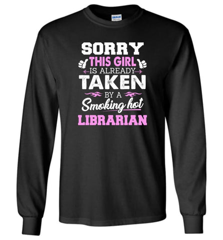 Librarian Shirt Cool Gift for Girlfriend Wife or Lover - Long Sleeve T-Shirt - Black / M