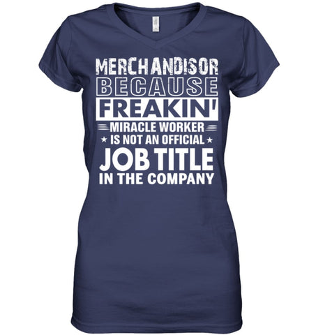 Merchandiser Because Freakin’ Miracle Worker Job Title Ladies V-Neck - Hanes Women’s Nano-T V-Neck / Black / S - Apparel