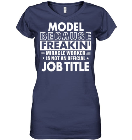 Model Because Freakin’ Miracle Worker Job Title Ladies V-Neck - Hanes Women’s Nano-T V-Neck / Black / S - Apparel