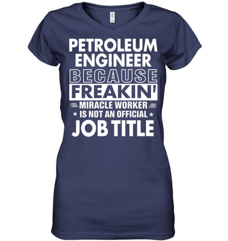 Petroleum Engineer Because Freakin’ Miracle Worker Job Title Ladies V-Neck - Hanes Women’s Nano-T V-Neck / Black / S - 