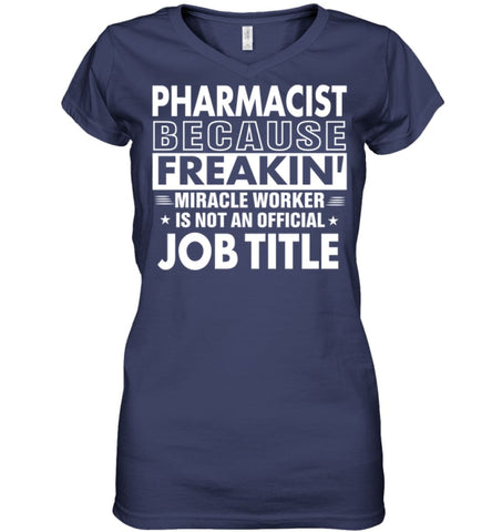 Pharmacist Because Freakin’ Miracle Worker Job Title Ladies V-Neck - Hanes Women’s Nano-T V-Neck / Black / S - Apparel