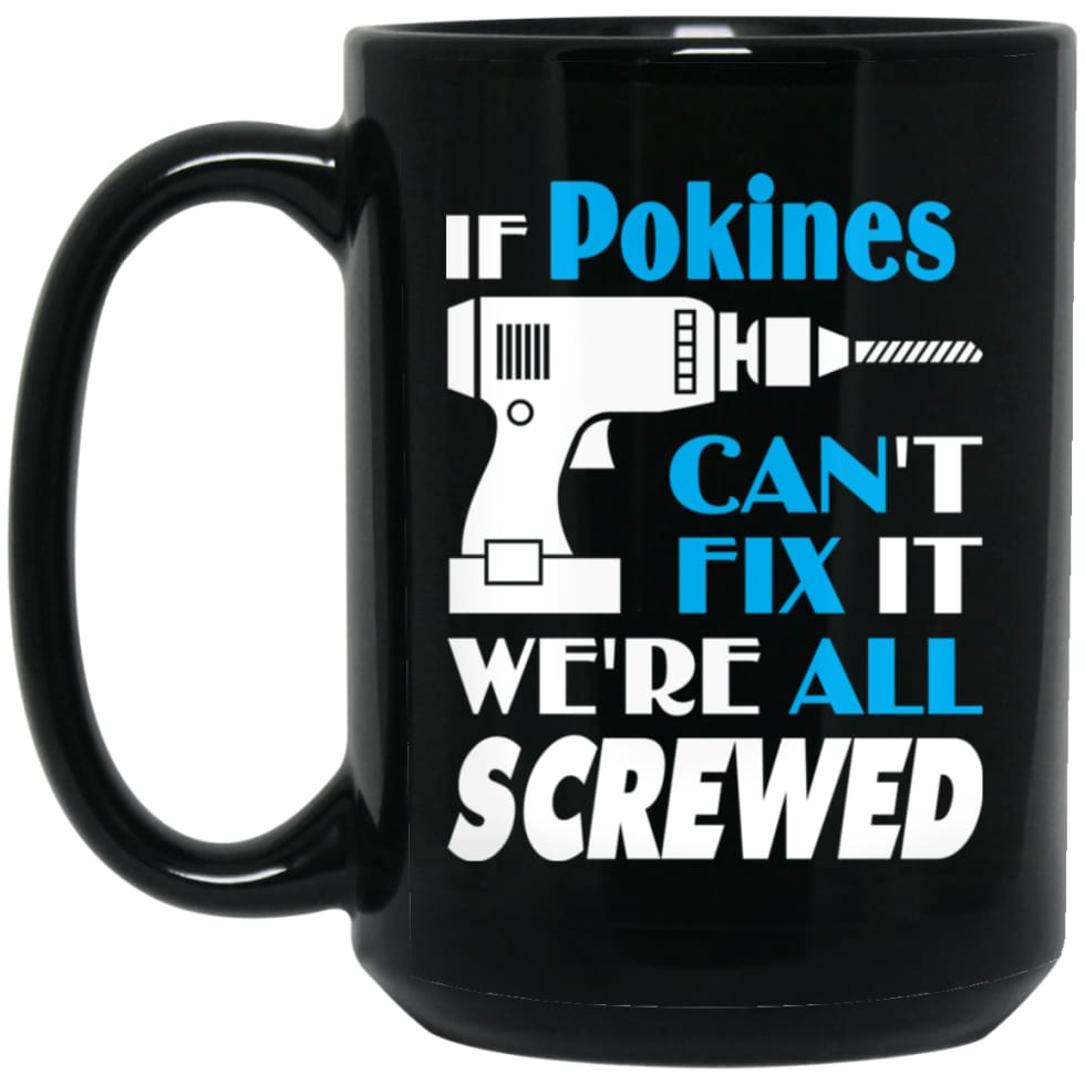 Pokines Can Fix It All Best Personalised Pokines Name Gift Ideas 15 oz Black Mug - Black / One Size - Drinkware