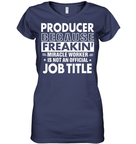 Producer Because Freakin’ Miracle Worker Job Title Ladies V-Neck - Hanes Women’s Nano-T V-Neck / Black / S - Apparel