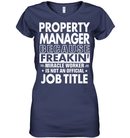 Property Manager Because Freakin’ Miracle Worker Job Title Ladies V-Neck - Hanes Women’s Nano-T V-Neck / Black / S - 