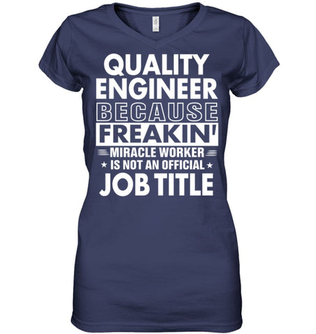 Quality Engineer Because Freakin’ Miracle Worker Job Title Ladies V-Neck - Hanes Women’s Nano-T V-Neck / Black / S - 