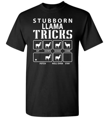 Stubborn Llama Tricks Funny Llama - Short Sleeve T-Shirt - Black / S