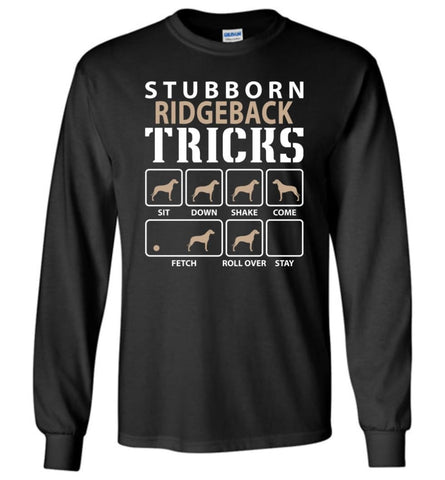 Stubborn Ridgeback Tricks Funny Ridgeback - Long Sleeve T-Shirt - Black / M