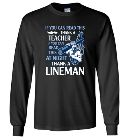 Thank A Lineman Shirt Electrical Lineman Hoodies Lineman Sweatshirts - Long Sleeve T-Shirt - Black / M