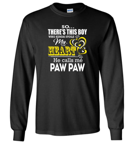 This Boy Who Kinda Stole My Heart He Calls Me Paw Paw - Long Sleeve T-Shirt - Black / M