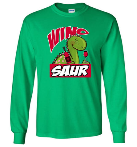 Wino Saur Dinosaur Funny Shirt Birthday Gift for Kids Long Sleeve - Irish Green / M