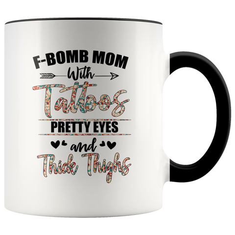 F Bomb Mom With Tattoos Pretty Eyes And Thick Thighs Premium Accent Mug